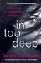 Samantha Hayes: In Too Deep, Buch