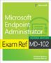 Andrew Warren: Exam Ref MD-102 Microsoft Endpoint Administrator, Buch