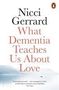 Nicci Gerrard: What Dementia Teaches Us About Love, Buch