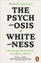 Kehinde Andrews: The Psychosis of Whiteness, Buch