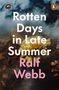 Ralf Webb: Rotten Days in Late Summer, Buch