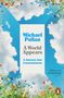 Text: "Michael Pollan, A World Appears, A Journey into Consciousness, 'Fabulous and mind-expanding'—GUARDIAN." Blumen und Himmel., Buch