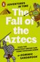 Dominic Sandbrook: Adventures in Time: The Fall of the Aztecs, Buch