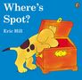 „Where's Spot?“ und „Eric Hill“. Ein gelber Hund mit braunen Flecken schaut neugierig in eine offene Holzkiste.