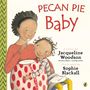 "PECAN PIE BABY" in großen Buchstaben. Zwei Personen, eine Frau isst mit einem Lächeln, ein Kind umarmt sie.