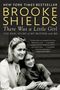 Brooke Shields: There Was A Little Girl, Buch