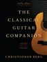 Christopher Berg (Professor of Guitar, Professor of Guitar, University of South Carolina): The Classical Guitar Companion, Buch