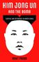 Ankit Panda: Kim Jong Un and the Bomb: Survival and Deterrence in North Korea, Buch