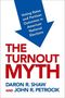 Daron Shaw: The Turnout Myth: Voting Rates and Partisan Outcomes in American National Elections, Buch