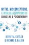 Jeffrey Kottler (Clinical Professor, Menninger Department of Psychiatry, Clinical Professor, Menninger Department of Psychiatry, Baylor College of Medicine): Myths, Misconceptions, and Invalid Assumptions of Counseling and Psychotherapy, Buch