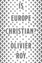 Olivier Roy: Is Europe Christian?, Buch