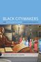 Marcus Anthony Hunter: Black Citymakers, Buch