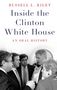 Russell L Riley: Inside the Clinton White House, Buch