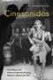 Jacqueline Avila: Cinesonidos: Film Music and National Identity During Mexico's Época de Oro, Buch