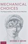 Michael S. Moore: Mechanical Choices: The Responsibility of the Human Machine, Buch