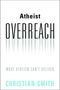 Christian Smith: Atheist Overreach, Buch