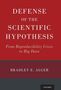 Bradley E. Alger (Professor Emeritus, Department of Physiology, Program in Neuroscience, University of Maryland School of Medicine): Defense of the Scientific Hypothesis, Buch