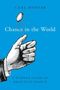 Carl Hoefer: Chance in the World: A Humean Guide to Objective Chance, Buch