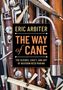 Eric Arbiter (Associate Principal Bassoon, Associate Principal Bassoon, Houston Symphony Orchestra): The Way of Cane, Buch