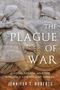 Jennifer T Roberts: The Plague of War, Buch