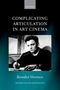 Benedict Morrison: Complicating Articulation in Art Cinema, Buch