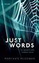 Mary Kate Mcgowan: Just Words, Buch