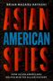 Brian Masaru Hayashi: Asian American Spies: How Asian Americans Helped Win the Allied Victory, Buch