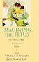 Jane Marie Law: Imagining the Fetus the Unborn in Myth, Religion, and Culture, Buch