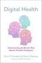 Eric D. Perakslis (Lecturer in Biomedical Informatics, Department of Biomedical Informatics, Lecturer in Biomedical Informatics, Department of Biomedical Informatics, Harvard Medical School): Digital Health, Buch