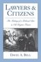 David A. Bell: Lawyers and Citizens: The Making of a Political Elite in Old Regime France, Buch