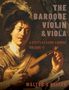 Walter Reiter (Professor of Baroque Violin, Professor of Baroque Violin, The Royal Conservatory of the Hague): The Baroque Violin & Viola, Vol. II, Buch