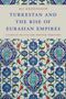 Ali Anooshahr: Turkestan and the Rise of Eurasian Empires: A Study of Politics and Invented Traditions, Buch
