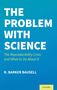 R. Barker Bausell: The Problem with Science: The Reproducibility Crisis and What to Do about It, Buch