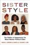 Nadia E. Brown (University Faculty Scholar and Associate Professor of Political Science and African American Studies, University Faculty Scholar and Associate Professor of Political Science and African American Studies, Purdue University): Sister Style, Buch