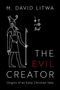 M David Litwa: The Evil Creator, Buch