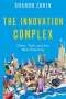 Sharon Zukin: The Innovation Complex, Buch