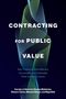 Carolyn J Heinrich: Contracting for Public Value, Buch