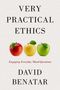 David Benatar: Very Practical Ethics, Buch