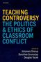 Texte: "TEACHING CONTROVERSY: THE POLITICS & ETHICS OF CLASSROOM CONFLICT" und "EDITED BY Johannes Drerup...", stilvolles Design.