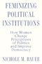 Text: "Feminizing Political Institutions: How Women Change Perceptions of Politics and Improve Democracy." Von Nichole M. Bauer., Buch
