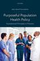 Text: "Oxford. Dru Bhattacharya. Purposeful Population Health Policy. Foundational Principles in Practice." 

Eine Gruppe von medizinischem Fachpersonal in Krankenhauskleidung lacht und redet miteinander.