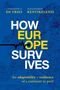 Titel: "HOW EUROPE SURVIVES". Untertitel: "the adaptability + resilience of a continent in peril". Auf blauem Hintergrund., Buch