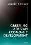 Text: "Greening African Economic Development", "Arkebe Oqubay". Schwarz-gründer Hintergrund, moderner Stil., Buch
