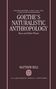 Matthew Bell: Goethe's Naturalistic Anthropology, Buch