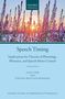 Alice Turk: Speech Timing: Implications for Theories of Phonology, Phonetics, and Speech Motor Control, Buch