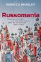 Rebecca Beasley: Russomania: Russian Culture and the Creation of British Modernism, 1881-1922, Buch