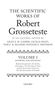 : The Scientific Works of Robert Grosseteste, Volume 1: Knowing and Speaking: Robert Grosseteste's de Artibus Liberalibus 'on the Liberal Arts' and de G, Buch