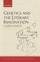 Clare Hanson (Emeritus Professor of English, University of Southampton): Genetics and the Literary Imagination, Buch