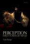 Tyler Burge: Perception: First Form of Mind, Buch