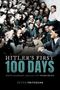 Peter Fritzsche (W. D. and Sara E. Trowbridge Professor, The University of Illinois at): Hitler's First Hundred Days, Buch